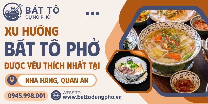 Xu hướng bát tô phở hot nhất trên thị trường
